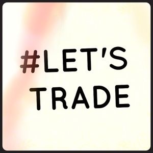😍🤗 Let’s Trade! 🤗😍